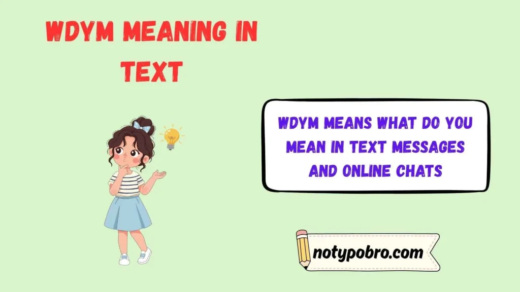 What Does WDYM Mean in Text & Chat?