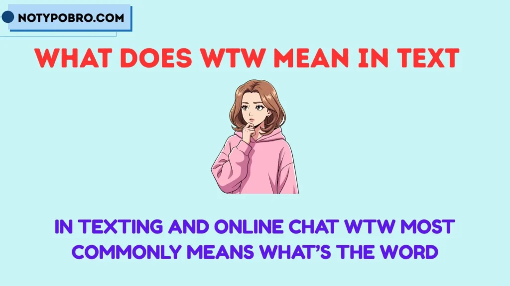 What Does WTW Mean in Text & Chat?